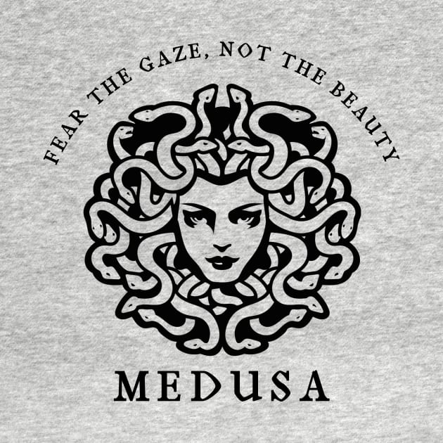 Medusa: Fear The Gaze, Not The Beauty by RefinedApparelLTD